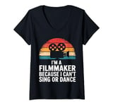 Womens Filmmaker I'M A Filmmaker Because I Can'T Sing Or Dance V-Neck T-Shirt