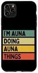 Coque pour iPhone 11 Pro Max Citation personnalisée humoristique I'm Auna Doing Auna Things