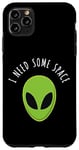 Coque pour iPhone 11 Pro Max Alien vert drôle, j'ai besoin d'amant d'OVNI spatial