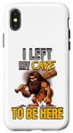 iPhone X/XS I Left My Cave To Be Here Man Cave Caveman Funny Husband Case