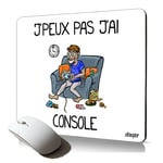 tapis de souris souple j'peux pas j'ai console humour mousepad geek jeux video pour gamer gaming humoristique pc fixe