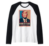 Born In The USA Hair Made In China Trump Raglan Baseball Tee