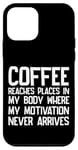 Coque pour iPhone 12 mini Coffee: Motivating Where Motivation Can't