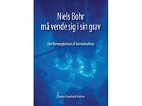 Niels Bohr Må Vende Sig I Sin Grav | Thomas Grønlund Nielsen | Språk: Danska