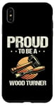 Coque pour iPhone XS Max Tour à bois Proud To Be Woodturner