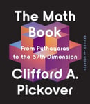 The Math Book  From Pythagoras to the 57th Dimension