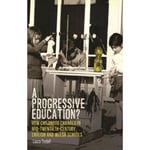 A Progressive Education? (häftad, eng)