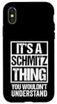 iPhone X/XS It's A Schmitz Thing You Wouldn't Understand | Family Name Case