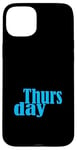 Coque pour iPhone 15 Plus Graphique bleu Jeudi Jours de la semaine Graphique couleur bleue