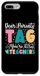 Coque pour iPhone 7 Plus/8 Plus Dear Parents Tag You're It Love Teachers Dernier jour d'école