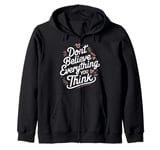 Don’t Believe Everything You Think, School Psychologist Zip Hoodie