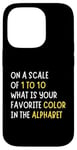 Coque pour iPhone 14 Pro Sarcasm On a Scale of 1-10 What is Your Favorite Color Funny