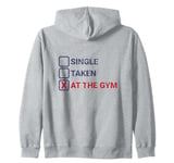 Single Taken At The Gym Funny Bodybuilding Quote Zip Hoodie