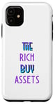 Coque pour iPhone 11 The Rich Buy Assets Nice Money Citation sur les flux de trésorerie