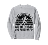 Old Man Running Humor Design Funny Runner Sweatshirt