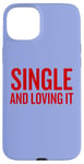 Coque pour iPhone 15 Plus Humour de Saint-Valentin unique et aimant pour les âmes indépendantes