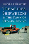 Treasures, Shipwrecks and the Dawn of Red Sea Diving  A Pioneer’s Journey