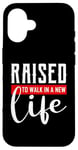 iPhone 16 Raised to Walk in a New Life Shirt Baptism Shirt Baptism Case