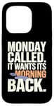 iPhone 15 Pro Monday Called And It Wants Its Morning Back Case