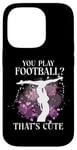 iPhone 14 Pro Ballet Dancer Dance Girl Ballerina You Play Football? That's Case