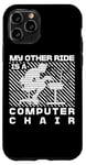 Coque pour iPhone 11 Pro My Other Ride Is a Computer Chair Funny Programming Humour