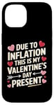 iPhone 14 Due to Inflation this is my Valentines Day Present - Funny Case