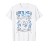 Reeling In The Years One Birthday At A Time Birthday Fishing T-Shirt