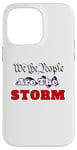 iPhone 14 Pro Max July 4th We The People Are The Storm Independence Day USA Case