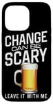 iPhone 14 Pro Max Bartender Mixologist Change Can Be Scary Leave It With Me Case