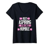 Womens Not Aspiring To Be Humble Viral Political Memes Harris 2024 V-Neck T-Shirt