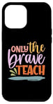 iPhone 12 Pro Max Teacher Only The Brave Teach Vintage Funny School Teachers Case