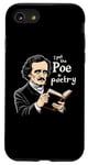 iPhone SE (2020) / 7 / 8 I Put The Poe In Poetry | For A Poet | Funny Edgar Allan Poe Case