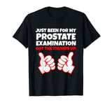 Mens 50 year old man prostate exam dad joke funny T-Shirt