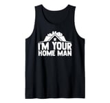 I'm your home man realtor Tank Top