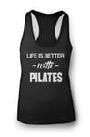 Life is better with Funny Gym Quotes Ladies Racerback workout Sports training Vest Training Gym vest Top Clothes wear (Pilates, M-12)