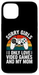 Coque pour iPhone 13 Désolé, les filles, je n'aime que les jeux vidéo et la Saint-Valentin de ma mère