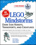 Syngress Media,U.S. Mario Ferrari 10 Cool Lego Mindstorm Dark Side Robots Transports and Creatures: Amazing Projects You Can Build in Under an Hour