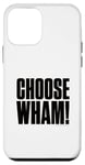 iPhone 12 mini Wake Me Up Before You Go Go Case