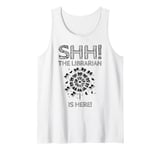 The Librarian Is Here Library Book Reading Books Bibliophile Tank Top