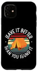 iPhone 11 Camping Tent Retro Vintage Leave It Better Than You Found It Case