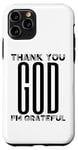 Coque pour iPhone 11 Pro Thank You God I'm Grateful Christian Thanksgiving Homme Femme