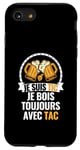 Coque pour iPhone SE (2020) / 7 / 8 Je Suis TIC Je Bois Toujours Avec TAC - Assorti Humour Bière