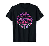 Funny Humors Cleaning Lady Housekeeper Cleaning Housemaid T-Shirt