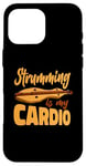 iPhone 16 Pro Max Strumming Is My Cardio Music Teacher Instrumentalist Case