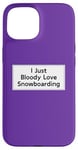 Coque pour iPhone 15 Citation amusante de snowboard pour homme et femme, cool