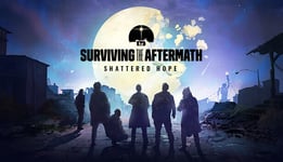 Surviving the Aftermath: Shattered Hope - PC Windows