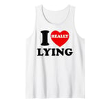 I Love Lying Funny Sarcastic Couple Valentines Day GF BF Tank Top