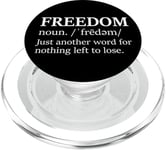 Freedoms Just Another Word for Nothing Left to Lose Freedom PopSockets PopGrip for MagSafe