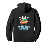 Keep Hot-Dogs Out of Women's Sports Female Athletes Support Pullover Hoodie