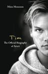 Tim The Official Biography of Avicii